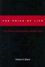 Price of Life  The Future of American Health Care [Hardcover]