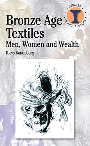 Bronze Age Textiles Men, Women and Wealth [Paperback]
