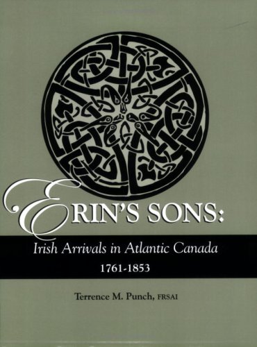 Erin's Sons Irish Arrivals In Atlantic Canada, 1761-1853 [Paperback]