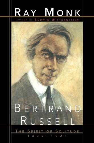 Bertrand Russell The Spirit of Solitude 1872-1921 [Paperback]