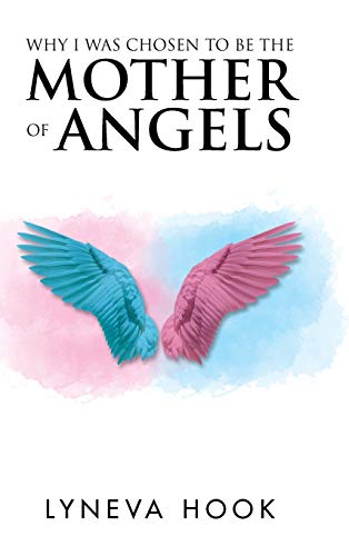 Why I Was Chosen to Be the Mother of Angels [Hardcover]