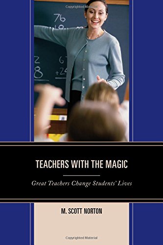 Teachers with The Magic Great Teachers Change Students' Lives [Hardcover]