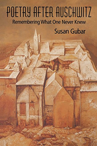 Poetry After Auschwitz Remembering What One Never Knew [Paperback]