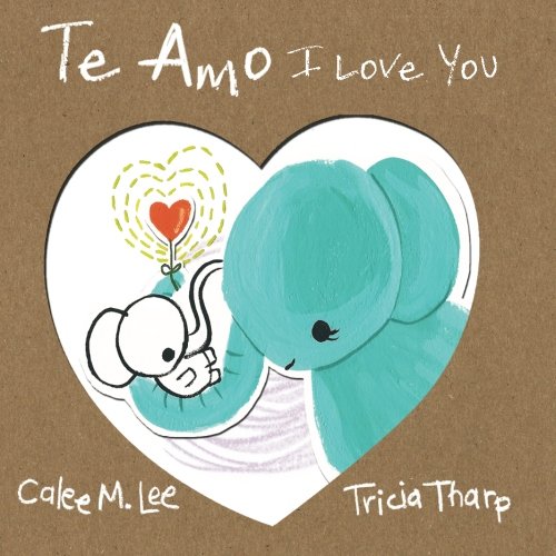 Te Amo / I Love You Bilingual Spanish English Edition (spanish Edition) [Paperback]