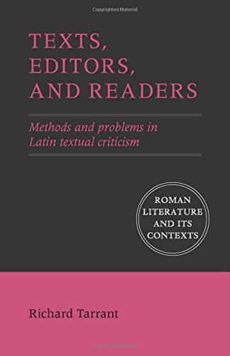 Texts, Editors, and Readers Methods and Problems in Latin Textual Criticism [Paperback]