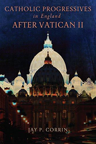 Catholic Progressives in England after Vatican II [Paperback]