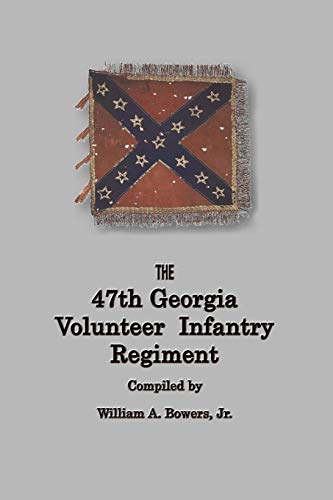 History Of The 47th Georgia Volunteer Infantry Regiment [Paperback]