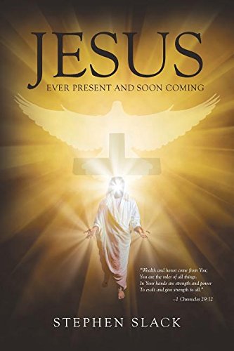 Jesus, Ever Present And Soon Coming [Paperback]