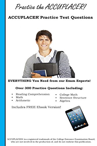 Practice The Accuplacer Accuplacer Practice Test Questions [Paperback]