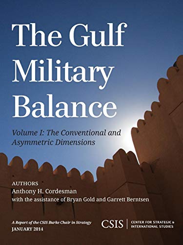 The Gulf Military Balance The Conventional and Asymmetric Dimensions [Paperback]