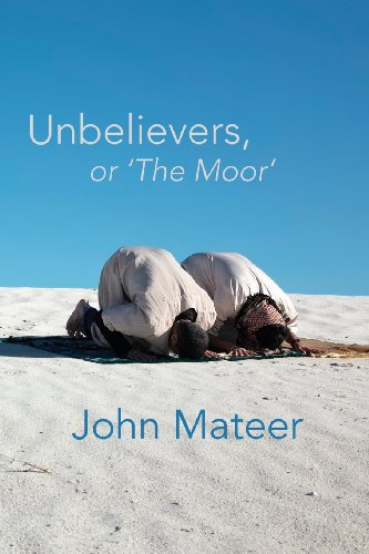 Unbelievers, Or 'the Moor' [Paperback]