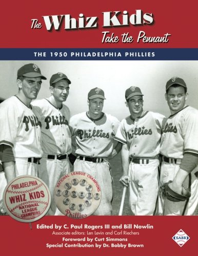 Whiz Kids Take the Pennant  The 1950 Philadelphia Phillies [Paperback]