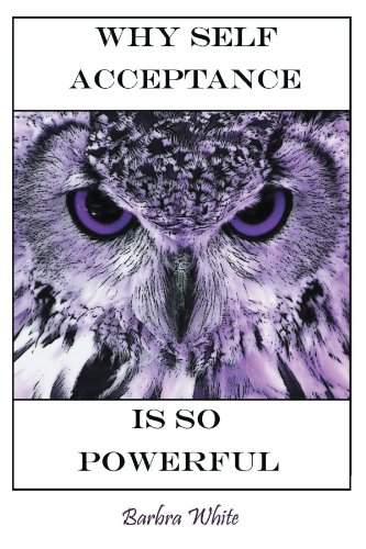 Why Self Acceptance Is So Powerful [Paperback]