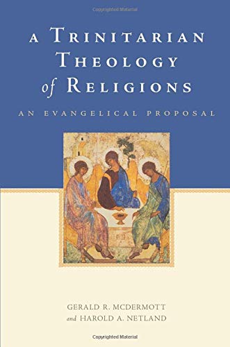 A Trinitarian Theology of Religions An Evangelical Proposal [Paperback]