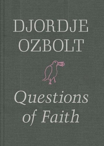 Djordje Ozbolt Questions of Faith [Hardcover]