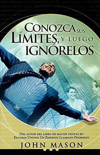 Conozca sus lmites, y luego ignrelos [Paperback]