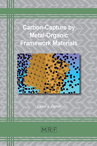 Carbon-Capture by Metal-Organic Framework Materials [Paperback]
