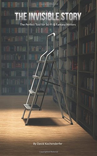 Invisible Story  The Perfect Tool for Sci-Fi and Fantasy Writers [Paperback]
