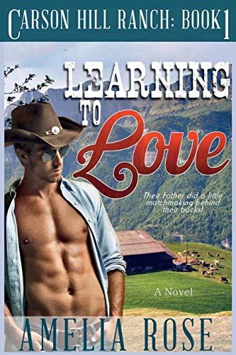 Learning To Love Carson Hill Ranch Series Book 1 [Paperback]