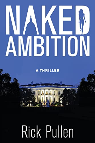 Naked Ambition A Thriller (the Naked Series) (volume 1) [Paperback]