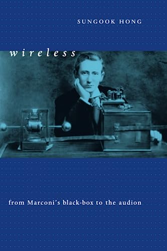 Wireless From Marconi's Black-Box to the Audion [Paperback]