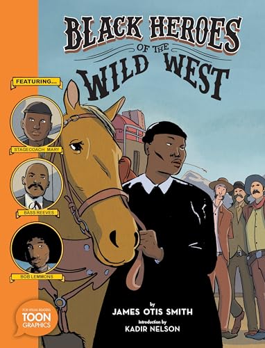 Black Heroes of the Wild West Featuring Stagecoach Mary, Bass Reeves, and Bob L [Paperback]