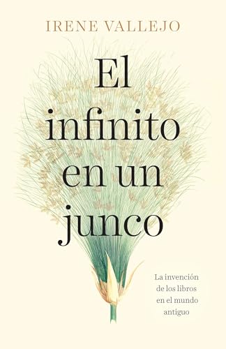 El infinito en un junco / Papyrus The Invention of Books in the Ancient World [Paperback]
