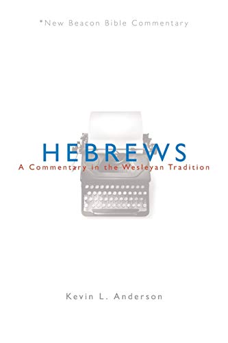 Nbbc, Hebrews A Commentary In The Wesleyan Tradition (new Beacon Bible Commenta [Paperback]