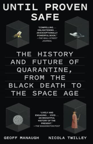 Until Proven Safe The History and Future of Quarantine, from the Black Death to [Paperback]