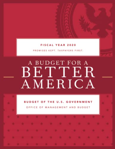 A Budget for a Better America Promises Kept. Taxpayers First. Budget of the Uni [Paperback]