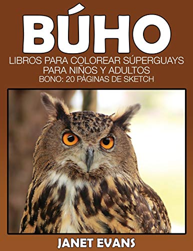 Buho  Libros para Colorear Superguays para Ninos y Adultos (Bono 20 Paginas de [Paperback]