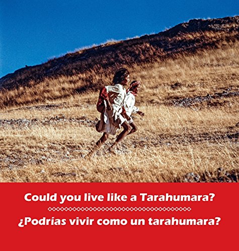 Could You Live Like A Tarahumara podrias Vivir Como Un Tarahumara Bilingual  [Hardcover]