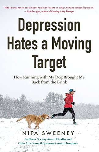Depression Hates a Moving Target How Running With My Dog Brought Me Back From t [Paperback]