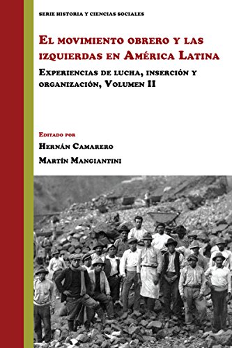 El Movimiento Obrero Y Las Izquierdas En Amrica Latina Experiencias De Lucha,  [Paperback]
