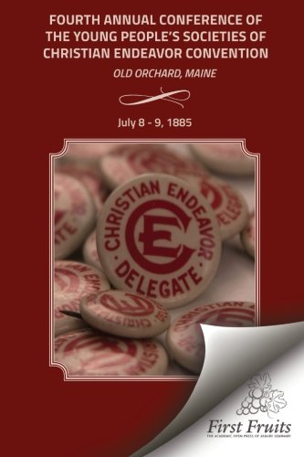 Fourth Annual Conference Of The Young People's Societies Of Christian Endeavor C [Paperback]