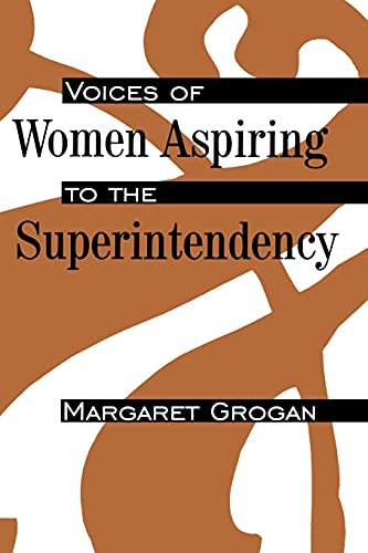 Voices Of Women Aspiring To The Superintendency (suny Series, Educational Leader [Paperback]