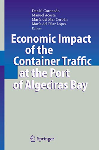 Economic Impact of the Container Traffic at the Port of Algeciras Bay [Hardcover]