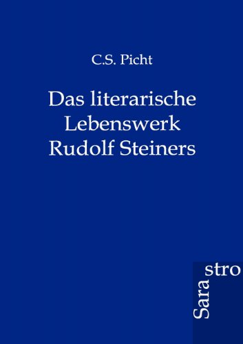 Das Literarische Lebenswerk Rudolf Steiners (german Edition) [Paperback]