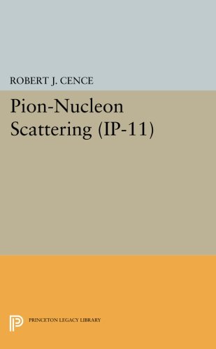 Pion-Nucleon Scattering. (IP-11), Volume 11 [Paperback]