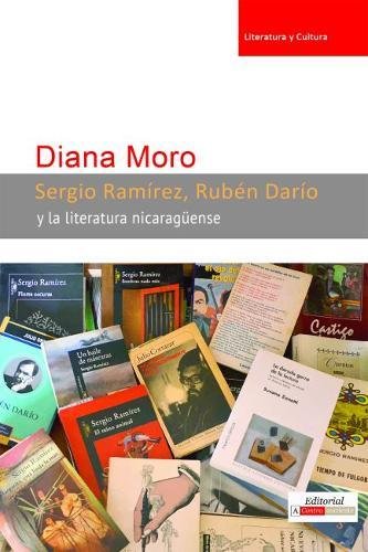 Sergio Ramrez, Rubn Daro Y La Literatura Nicaragense (spanish Edition) [Paperback]