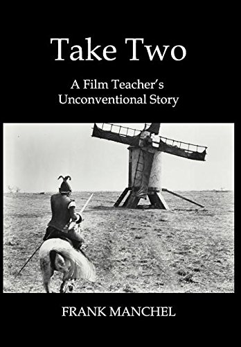 Take Two A Film Teacher's Unconventional Story [Hardcover]