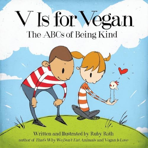 V Is for Vegan The ABCs of Being Kind [Hardcover]