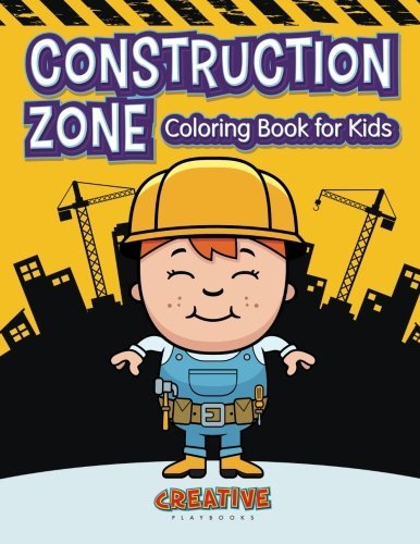 Construction Zone Coloring Book For Kids [Paperback]
