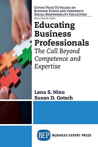 Educating Business Professionals The Call Beyond Competence And Expertise [Paperback]