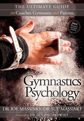 Gymnastics Psychology The Ultimate Guide for Coaches, Gymnasts and Parents [Paperback]