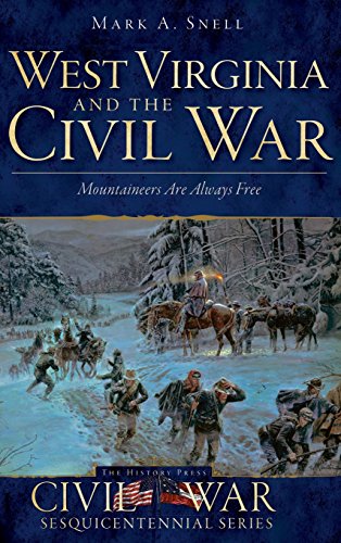 West Virginia and the Civil War  Mountaineers Are Always Free [Hardcover]