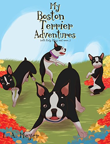 My Boston Terrier Adventures (with Rudy, Riley And More...) [Hardcover]
