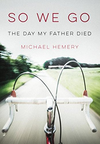 So We Go The Day My Father Died [Hardcover]