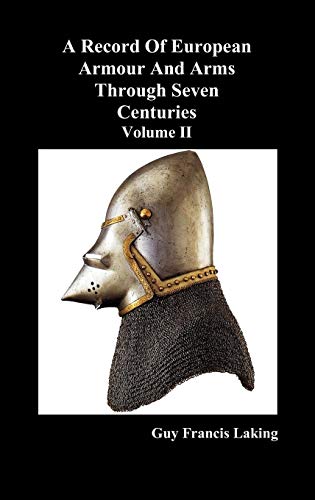 A Record Of European Armour And Arms Through Seven Centuries, Volume Ii [Hardcover]