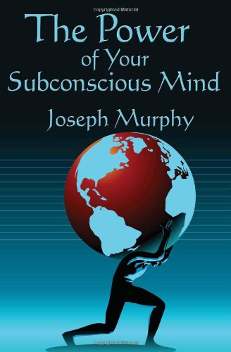 The Power Of Your Subconscious Mind Complete And Unabridged [Paperback]